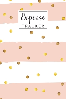 Paperback Expense Tracker: Keep Track Daily Expense Tracker Organizer Log Book - Expenses Ledger Journal Logbook - Budget Planner -Spending Bill Book