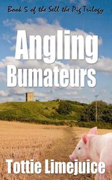 Paperback Angling Bumateurs: Book 5 in the Sell the Pig trilogy Book