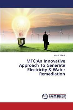 Paperback MFC: An Innovative Approach To Generate Electricity & Water Remediation Book