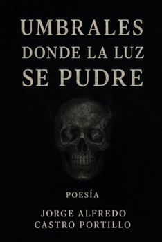 Paperback Umbrales donde la Luz se Pudre [Spanish] Book