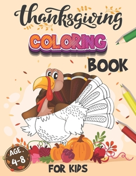 Paperback Thanksgiving Coloring Book For Kids Age 4-8: 50 Thanksgiving Coloring Pages Toddlers and Preschollers Cornucopia Corn Pumpkin Cranberry Pictures Book