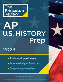 Paperback Princeton Review AP U.S. History Prep, 2023: 3 Practice Tests + Complete Content Review + Strategies & Techniques Book