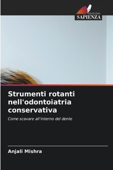 Strumenti rotanti nell'odontoiatria conservativa (Italian Edition)