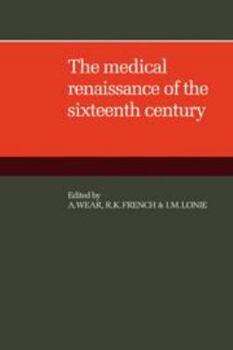 Hardcover The Medical Renaissance of the Sixteenth Century Book