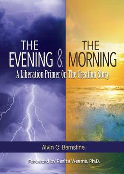 Paperback The Evening and The Morning: A Liberation Primer On The Creation Story Book