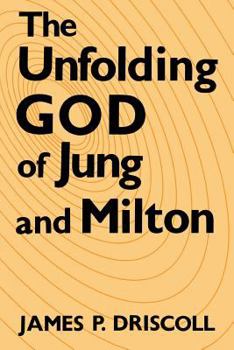 The Unfolding God of Jung and Milton (Studies in the English Renaissance) - Book  of the Studies in the English Renaissance