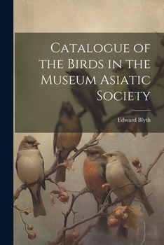 Paperback Catalogue of the Birds in the Museum Asiatic Society Book