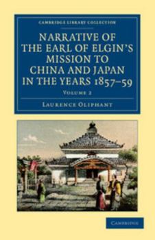 Paperback Narrative of the Earl of Elgin's Mission to China and Japan, in the Years 1857, '58, '59 Book