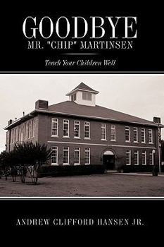 Goodbye Mr. "Chip" Martinsen: Teach Your Children Well