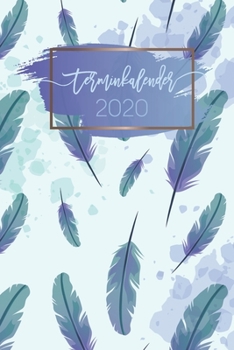 Paperback Terminkalender 2020: Planer und Kalender mit Federn für alle wichtigen Termine und Ziele (German Edition) [German] Book
