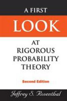 Paperback First Look at Rigorous Probability Theory, a (2nd Edition) Book