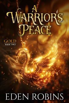 Paperback A Warrior's Peace: Gold, Book Two Book
