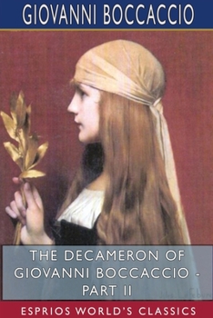 Paperback The Decameron of Giovanni Boccaccio - Part II (Esprios Classics): Translated by John Payne Book