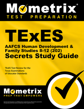 Paperback TExES Aafcs Human Development & Family Studies 8-12 (202) Secrets Study Guide: TExES Test Review for the Texas Examinations of Educator Standards Book