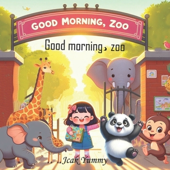 Paperback Good Morning&#65292;zoo: Good morning, Giant panda, monkey, elephant, giraffe, zebra, antelope, koala. Book