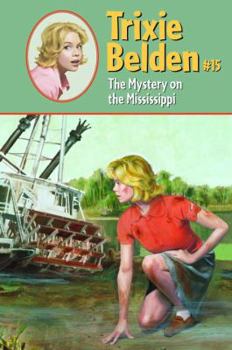 Trixie Belden and the Mystery on the Mississippi (Trixie Belden, #15) - Book #15 of the Trixie Belden