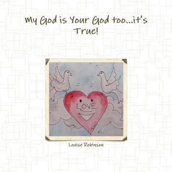 Paperback My God is Your God too...it's True! Book