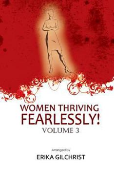 Paperback Women Thriving Fearlessly Volume 3: Anthology of women's powerful stories Book