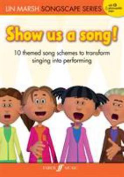 Paperback Show Us a Song!: 10 Themed Song Schemes to Transform Singing Into Performing, Book & CD Book