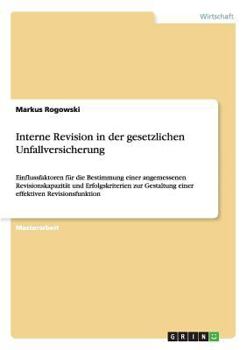Paperback Interne Revision in der gesetzlichen Unfallversicherung: Einflussfaktoren für die Bestimmung einer angemessenen Revisionskapazität und Erfolgskriterie [German] Book