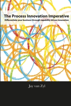 Paperback Process Innovation Imperative: Differentiate your Business through Capability Driven Innovation Book