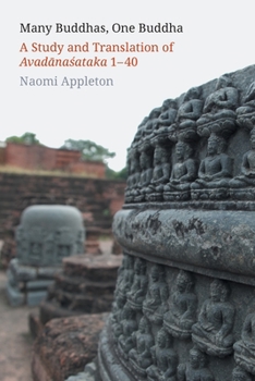 Paperback Many Buddhas, One Buddha: A Study and Translation of Avad&#257;na&#347;ataka 1-40 Book