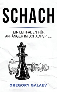 Hardcover Schach: Ein Leitfaden für Anfänger im Schachspiel [German] Book