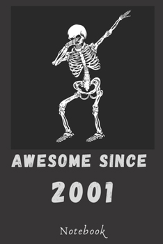 Awesome since 2001, Funny Dabbing Skeleton: Funny Dabbing Skeleton Notebook Birthday Gift: Lined Notebook / Journal to offer as Birthday Gift Idea for ... | 6x9 Inch Paperback cover finish Glossy