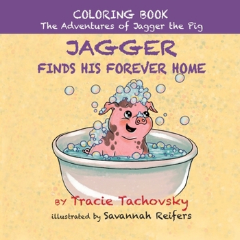 Paperback Jagger the Pig Finds His Forever Home: Coloring Book