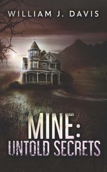 Mine: Untold Secrets - Book #1 of the Mine