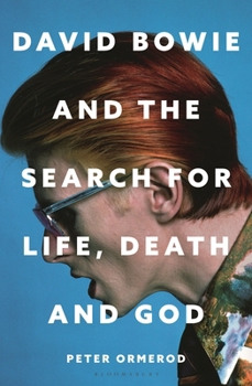 Hardcover David Bowie and the Search for Life, Death and God: A Spiritual Meditation on His Music and Creativity Book
