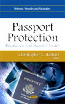 Hardcover Passport Protection: Regulation and Security Issues (Defense, Security and Strategies) Book