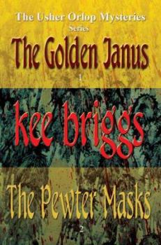 Paperback The Golden Janus & The Pewter Masks: The Usher Orlop Mystery Series 1 & 2 Book