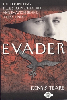 Evader: The Classic True Story of Escape and Evasion Behind Enemy Lines