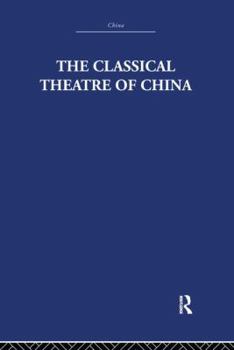 Paperback The Classical Theatre of China Book