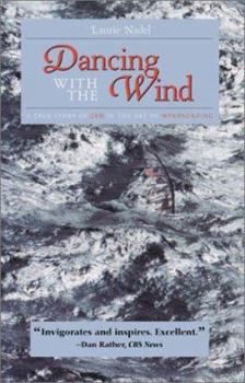 Paperback Dancing with the Wind: A True Story of Zen in the Art of Windsurfing Book