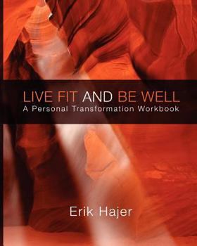 Paperback Live Fit and Be Well: A Personal Transformation Workbook Book