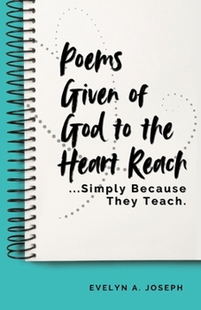 Paperback Poems Given of God to the Heart Reach ...Simply Because They Teach. Book