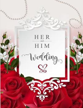 Paperback Her & Him Wedding: A Notebook for the Perfect Bride for Wedding Planning, Scheduling & Organizing Book