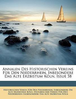 Paperback Annalen Des Historischen Vereins Fur Den Niederrhein, Inbesondere Das Alte Erzbistum Koln, Issue 58 [German] Book