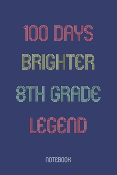 Paperback 100 Days Brighter 8th Grade Legend: Notebook Book