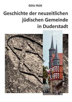 Paperback Geschichte der neuzeitlichen jüdischen Gemeinde in Duderstadt [German] Book