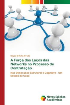 Paperback A Força dos Laços das Networks no Processo de Contratação [Portuguese] Book