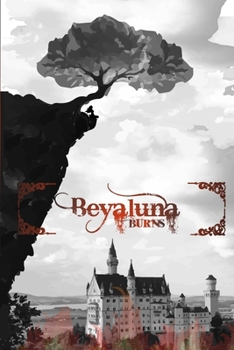Paperback Beyaluna Burns: A Class Source Collaborative Novel Book