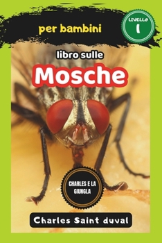 Charles e la giungla: libro sulle mosche per bambini