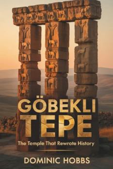 Paperback Göbekli Tepe: The Temple that Rewrote History Book