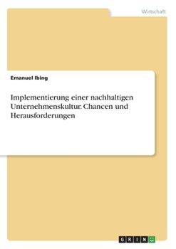 Paperback Implementierung einer nachhaltigen Unternehmenskultur. Chancen und Herausforderungen [German] Book