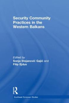 Hardcover Security Community Practices in the Western Balkans Book