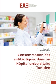 Paperback Consommation des antibiotiques dans un Hôpital universitaire Tunisien [French] Book