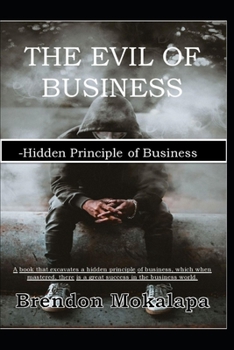 Paperback The Evil of Business: hidden principle of Business Book
